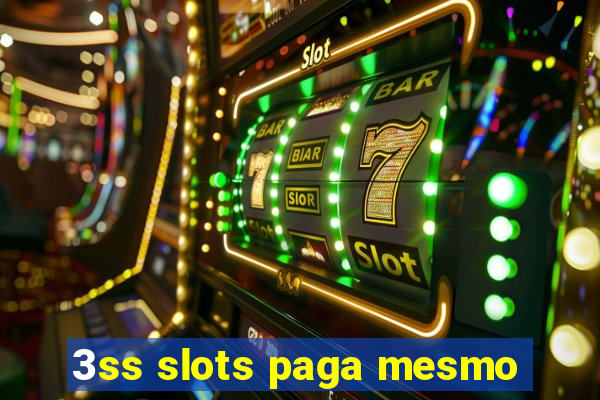 3ss slots paga mesmo